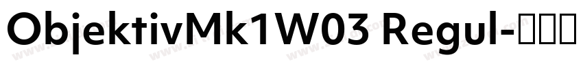 ObjektivMk1W03 Regul字体转换